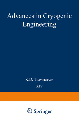 Advances in Cryogenic Engineering: Proceedings of the 1968 Cryogenic Engineering Conference Case Western Reserve University Cleveland, Ohio August 19–21, 1968