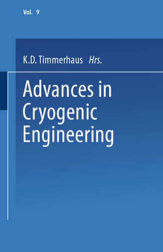 Advances in Cryogenic Engineering: Proceedings of the 1963 Cryogenic Engineering Conference University of Colorado College of Engineering and National Bureau of Standards Boulder Laboratories Boulder, Colorado August 19–21, 1963
