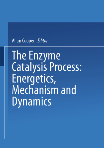 The Enzyme Catalysis Process: Energetics, Mechanism and Dynamics