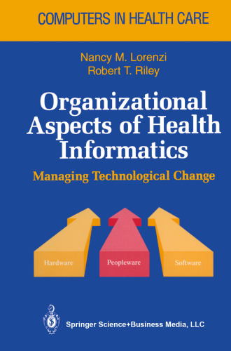 Organizational Aspects of Health Informatics: Managing Technological Change