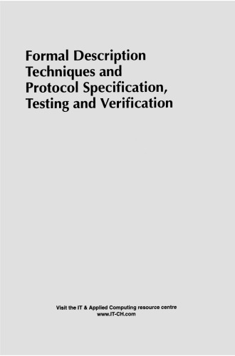 Formal Description Techniques and Protocol Specification, Testing and Verification: FORTE X / PSTV XVII ’97