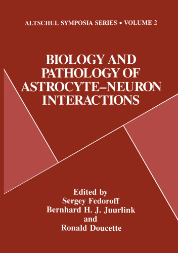 Biology and Pathology of Astrocyte-Neuron Interactions