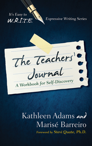 The Teacher's Journal : A Workbook for Self -Discovery