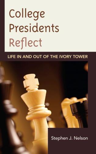 College Presidents Reflect : Life in and out of the Ivory Tower
