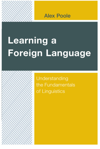 LEARNING A FOREIGN LANGUAGE: Understanding the Fundamentals of Linguistics