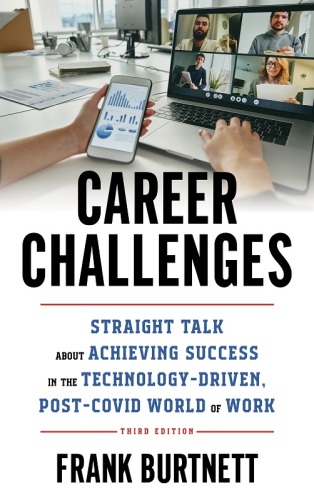 Career Challenges: Straight Talk about Achieving Success in the Technology-driven, Post-COVID World of Work