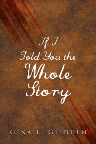 If I Told You the Whole Story