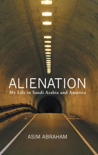 Alienation: My Life in Saudi Arabia and America