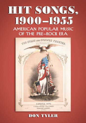Hit Songs, 1900-1955 : American Popular Music of the Pre-Rock Era