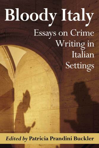 Bloody Italy: Essays on Crime Writing in Italian Settings