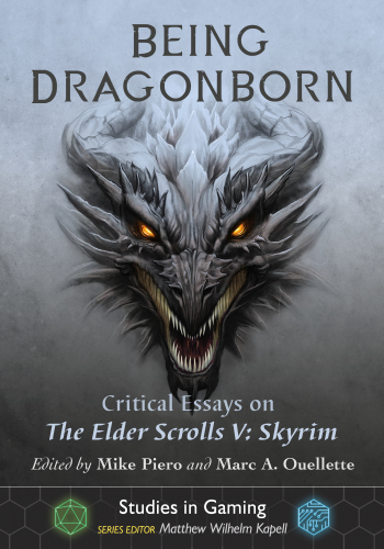 Being Dragonborn: Critical Essays on the Elder Scrolls V: Skyrim