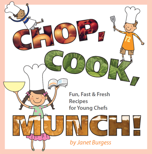 Chop, cook, munch!: fun, fast & fresh recipes for young chefs