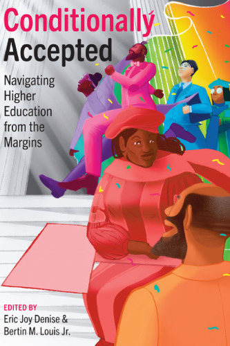 Conditionally Accepted: Navigating Higher Education from the Margins
