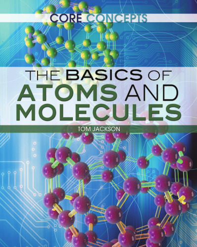 The Basics of Atoms and Molecules
