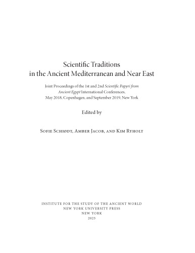 Scientific Traditions in the Ancient Mediterranean and Near East: Joint Proceedings of the 1st and 2nd Scientific Papyri from Ancient Egypt International Conferences, May 2018, Copenhagen, and September 2019, New York