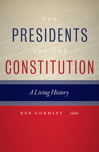 The Presidents and the Constitution