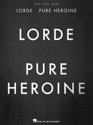 Lorde--Pure Heroine Songbook