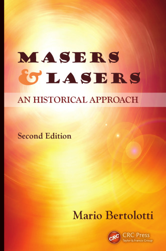 Masers and Lasers : an Historical Approach, Second Edition