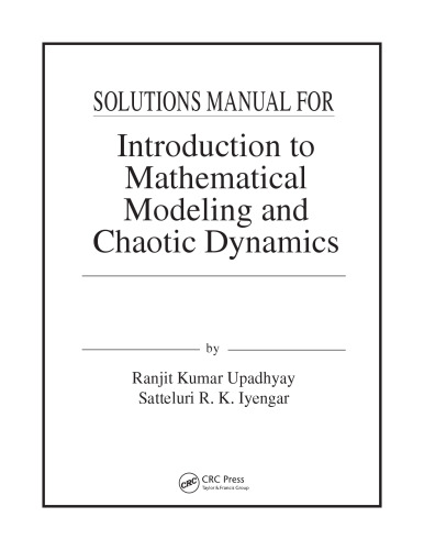 Introduction to Mathematical Modeling and Chaotic Dynamics (Instructor Solution Manual, Solutions)