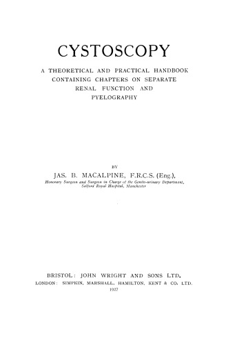 Cystoscopy. A Theoretical and Practical Handbook Containing Chapters on Separate Renal Function and Pyelography