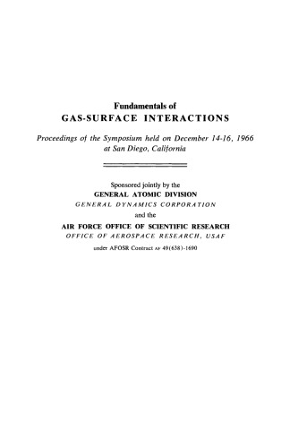 Fundamentals of Gas–Surface Interactions. Proceedings of the Symposium Held on December 14–16, 1966 at San Diego, California