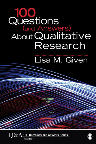 Given, L.M. (2016). 100 Questions (and Answers) About Qualitative Research.