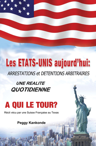 Les Etats-Unis aujourd'hui: Arrestations et detentions arbitraires, une realite quotidienne