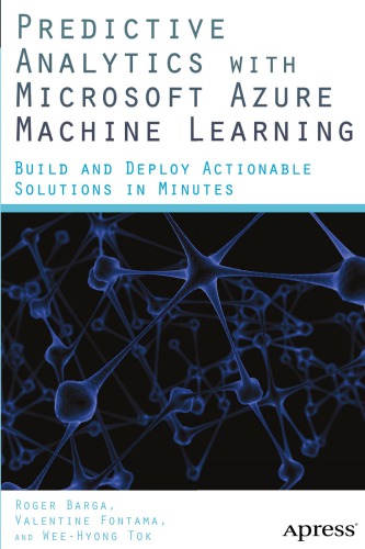 Predictive Analytics with Microsoft Azure Machine Learning