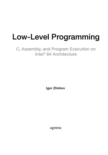 Low-Level Programming. C, Assembly and Program Execution on Intel ® 64 Architecture