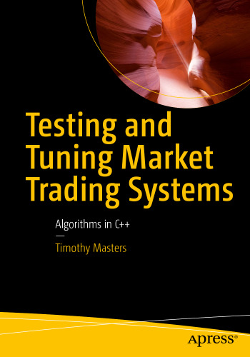 Testing and tuning market trading systems: algorithms in C++