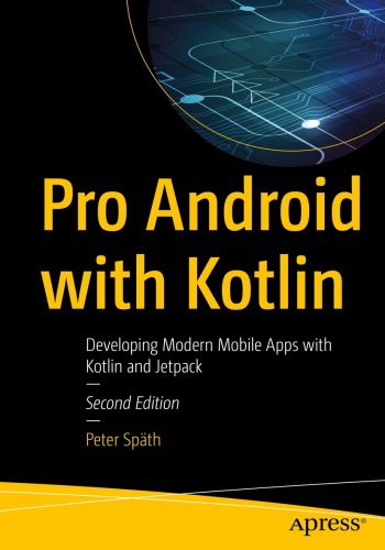 Pro Android with Kotlin: Developing Modern Mobile Apps with Kotlin and Jetpack