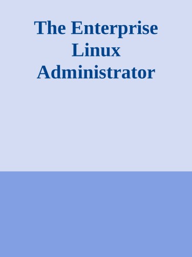 The Enterprise Linux Administrator: Journey to a New Linux Career