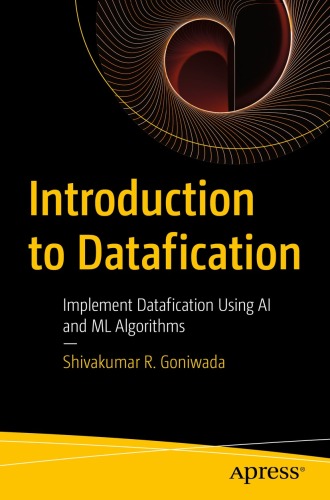 Introduction to Datafication : Implement Datafication Using AI and ML Algorithms