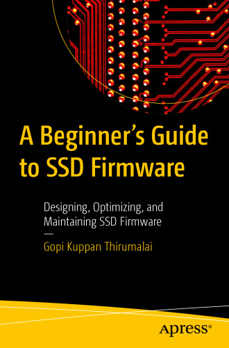 A Beginner's Guide to SSD Firmware (2023) [Thirumalai] [9781484298879]