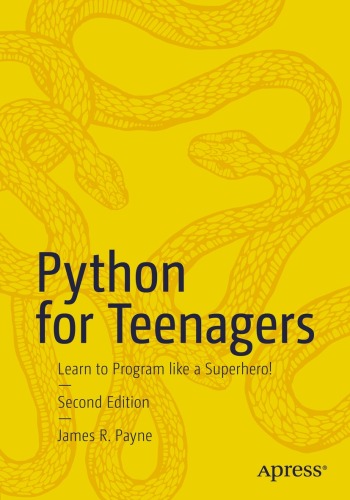 Python for Teenagers : Learn to Program like a Superhero!