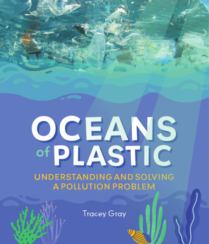 Oceans of Plastic: Understanding and Solving a Pollution Problem