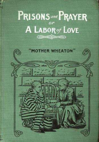 Prisons and Prayer; Or, a Labor of Love