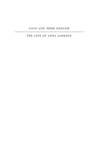 Love and Work Enough: The Life of Anna Jameson
