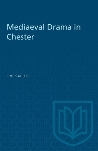 Mediaeval Drama in Chester