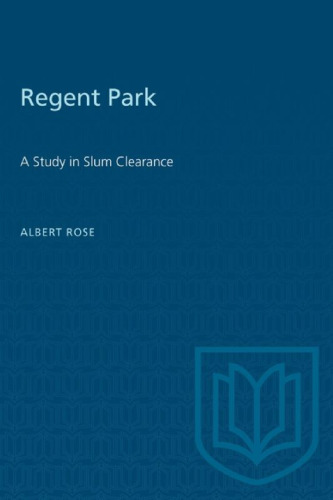 Regent Park: A Study in Slum Clearance