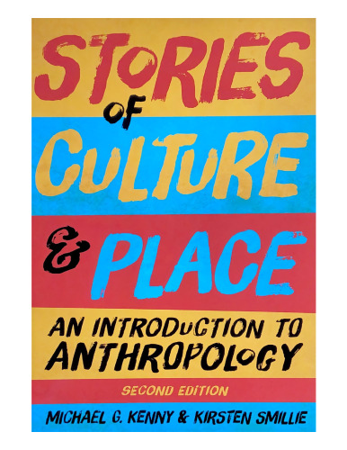 Stories of Culture and Place: An Introduction to Anthropology, Second Edition