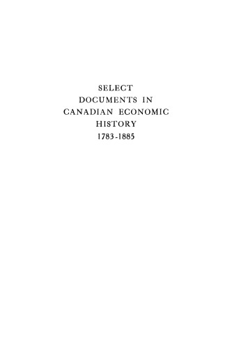Select Documents in Canadian Economic History 1783-1885