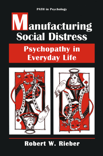 Manufacturing Social Distress: Psychopathy in Everyday Life