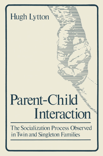 Parent-Child Interaction: The Socialization Process Observed in Twin and Singleton Families