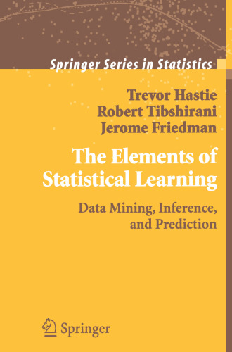 The Elements of Statistical Learning: Data Mining, Inference, and Prediction