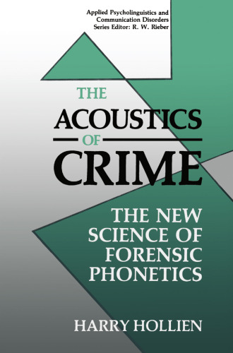 The Acoustics of Crime: The New Science of Forensic Phonetics