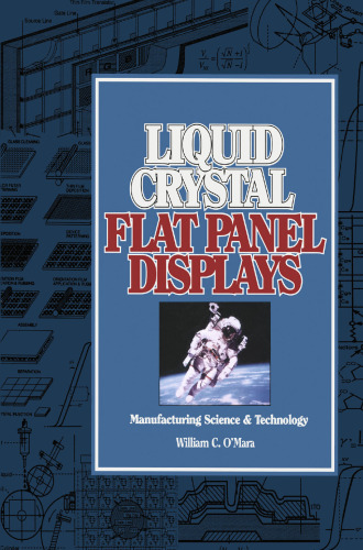 Liquid Crystal Flat Panel Displays: Manufacturing Science & Technology