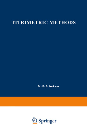 Titrimetric Methods: Proceedings of the Symposium on Titrimetric Methods held at Cornwall, Ontario, May 8–9, 1961