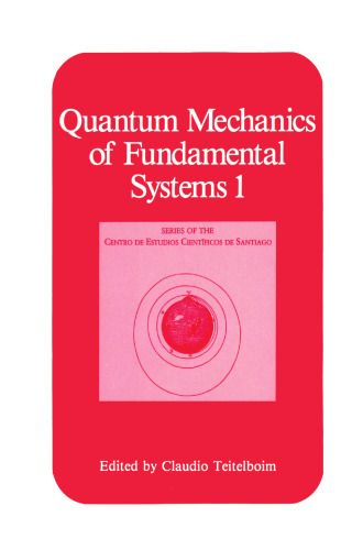 Quantum Mechanics of Fundamental Systems 1