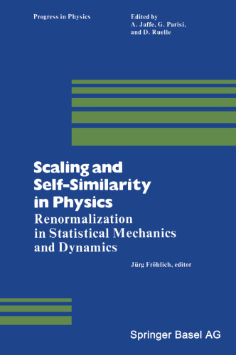Scaling and Self-Similarity in Physics: Renormalization in Statistical Mechanics and Dynamics